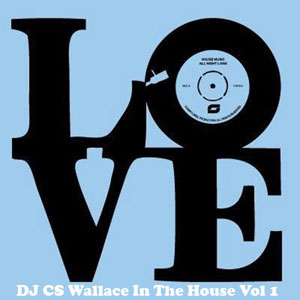 DJ CS Wallace In The House Volume One - FREE Download!!!!